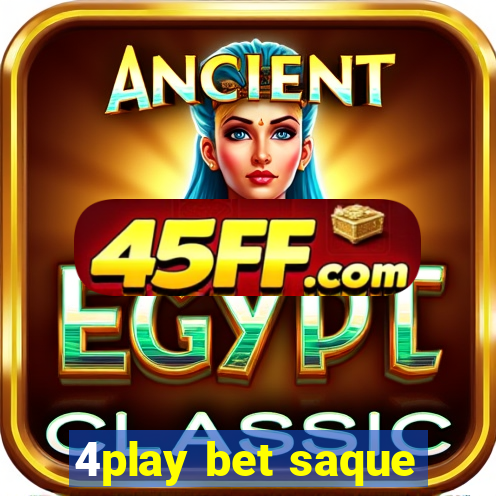 4play bet saque